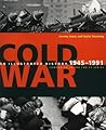 Cold War: An Illustrated History, 1945-1991