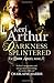 Darkness Splintered: Book 6 in series (Dark Angels)