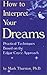 How to Interpret Your Dreams by Mark A. Thurston