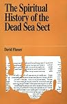 The Spiritual History of the Dead Sea Sect The Spiritual History of the Dead Sea Sect