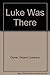 Luke Was There