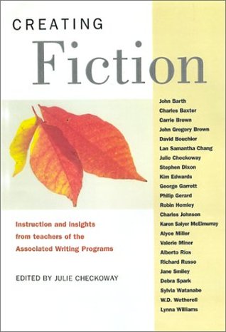 Creating Fiction: Instruction and Insights from Teachers of the Associated Writing Programs (Paperback)