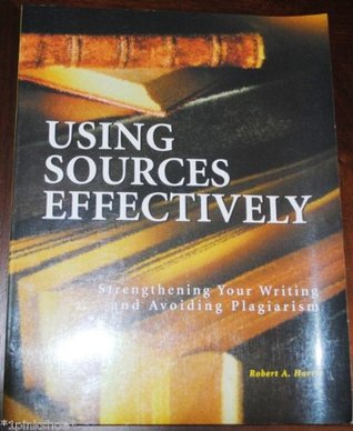 Using Sources Effectively: Strengthening Your Writing and Avoiding Plagiarism (Paperback)