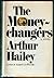 The Moneychangers by Arthur Hailey
