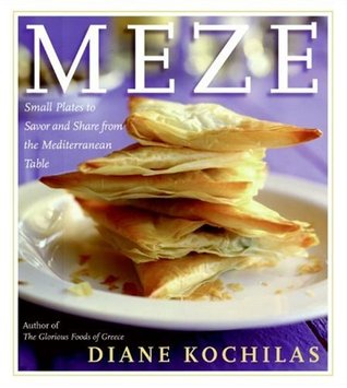 Meze: Small Plates to Savor and Share from the Mediterranean Table (Hardcover)