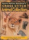 Jayne Netley Mayhew's Cross Stitch Animal Collection (Jayne Netley Mayhew's Cross Stitch)