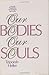 Our Bodies, Our Souls by Tziporah Heller