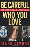 Be Careful Who You Love: Inside the Michael Jackson Case