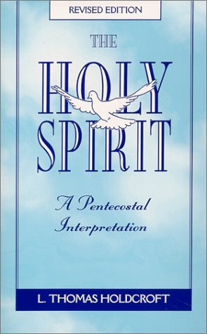 The Holy Spirit : A Pentecostal Interpretation (Paperback)
