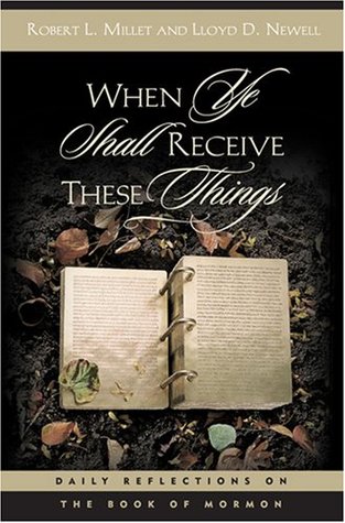 When Ye Shall Receive These Things: Daily Reflections on the Book of Mormon (Hardcover)