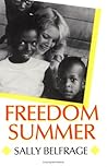 Freedom Summer (Carter G. Woodson Institute Series: Black Studies at Work in the World)