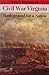 Civil War Virginia: Battleground for a Nation