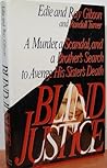 Blind Justice: A Murder, a Scandal, and a Brother's Search to Avenge His Sister's Death