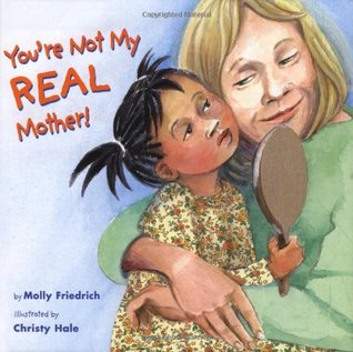 You're Not My Real Mother! (Hardcover)
