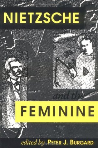 Nietzsche and The Feminine (Feminist Issues)