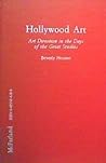 Hollywood Art: Art Direction in the Days of the Great Studios