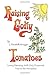Raising Godly Tomatoes: Loving Parenting With Only Occasional Trips to the Woodshed
