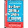 How I Turned $1,000 into Three Million in Real Estate in My Spare Time