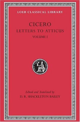 Cicero: Vol. XXII, Letters to Atticus 1-89 (Hardcover)