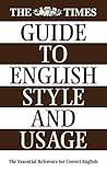 The "Times" Guide to English Style and Usage