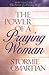 THE POWER OF A PRAYING WOMAN