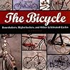 The Bicycle: Boneshakers, Highwheelers and Other Celebrated Cycles