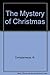 The Mystery of Christmas: A Comment on the Magnificat, Gloria, Nunc Dimittis