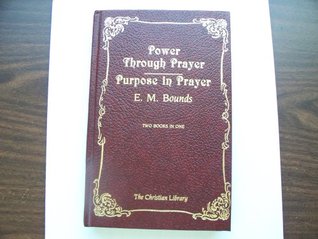 Power Through Prayer; Purpose in Prayer