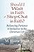 Should I Wait in Faith or Step Out in Faith?: Balancing Patience and Initiative in the Christian Life