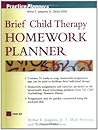 Brief Child Therapy Homework Planner (Practice Planners)