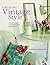 Creating Vintage Style: Stylish Ideas & Step-by-step Projects