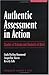 Authentic Assessment in Action: Studies of Schools and Students at Work (the series on school reform)