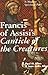 Francis of Assisi's Canticle of the Creatures: A Modern Spiritual Path