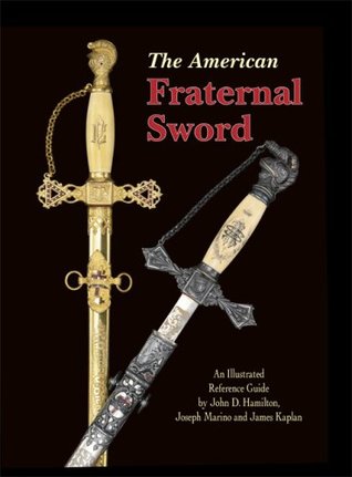 The American Fraternal Sword; An Illustrated Reference Guide (Hardcover)