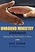 Unbound Ministry Guidebook by Neal Lozano Unbound Ministry Guidebook by Neal Lozano