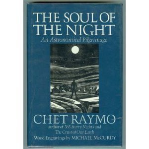 The Soul Of The Night An Astronomical Pilgrimage By Chet Raymo The Soul Of The Night An Astronomical Pilgrimage By Chet Raymo