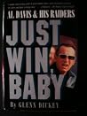 Just Win, Baby by Glenn Dickey