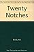 Twenty Notches