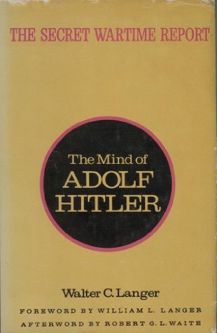 The Mind of Adolf Hitler: The Secret Wartime Report (Hardcover)