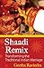 Shaadi Remix: Transforming ...