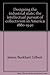 Designing the Industrial State: The Intellectual Pursuit of Collectivism in America 1880-1940