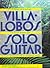 Villa-Lobos Solo Guitar: He...