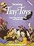 Sewing Tiny Toys by Carolyn Vosburg Hall Sewing Tiny Toys by Carolyn Vosburg Hall