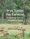 Free Range Pig Farming - Starting Out in Pastured Pigs