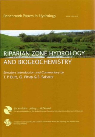 Riparian Zone Hydrology and Biogeochemistry (IAHS Benchmark Papers in Hydrology Series)