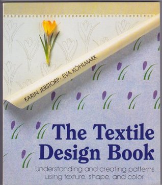 The Textile Design Book: Understanding and creating patterns using texture, shape, and color (Paperback)