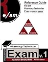 Reference Guide for Pharmacy Technician Exam, Revised Edition (PTCE)