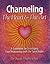 Channeling: The Heart & the Art