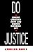 Do Justice: Linking Christian Faith and Modern Economic Life