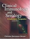 Clinical Immunology and Serology: A Laboratory Perspective Clinical Immunology and Serology: A Laboratory Perspective